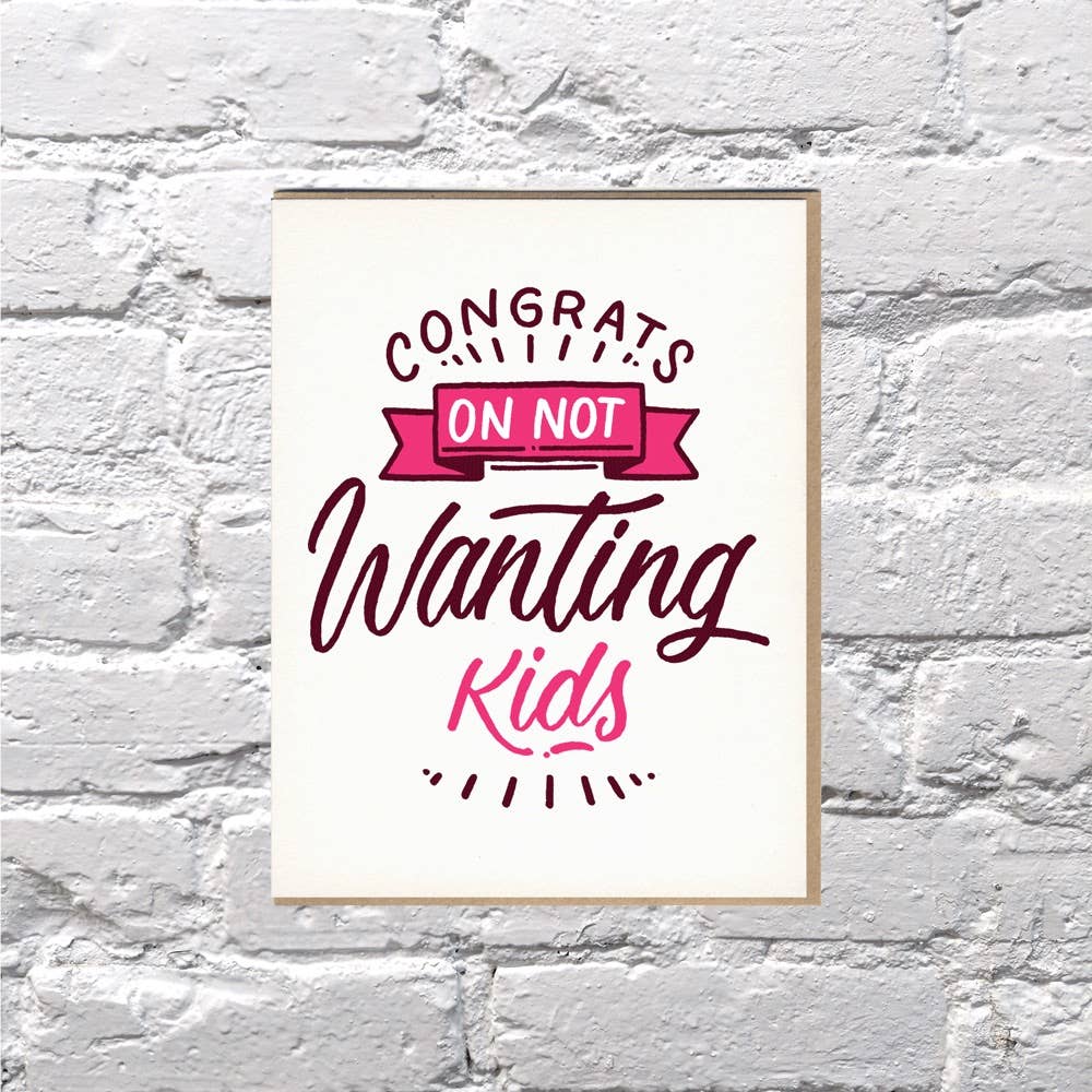 Congrats on Not Wanting Kids Greeting Card