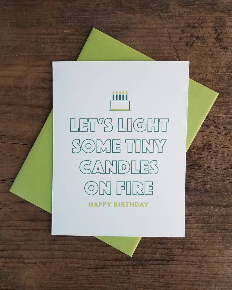 Let's Light Some Tiny Candles on Fire Letterpress Greeting