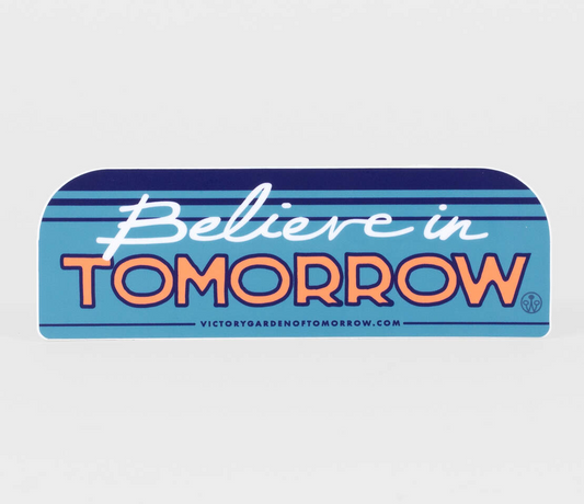 Believe In Tomorrow Sticker