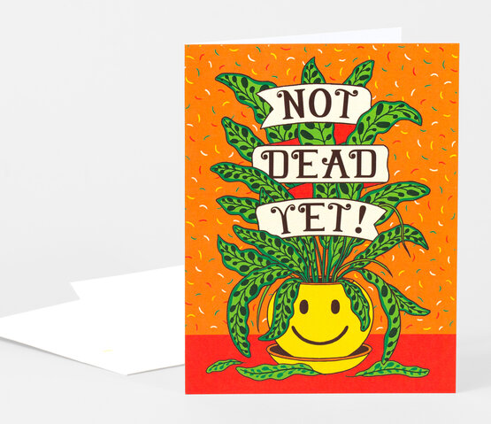 Not Dead Yet! Greeting Card