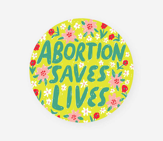 Abortion Saves Lives Sticker