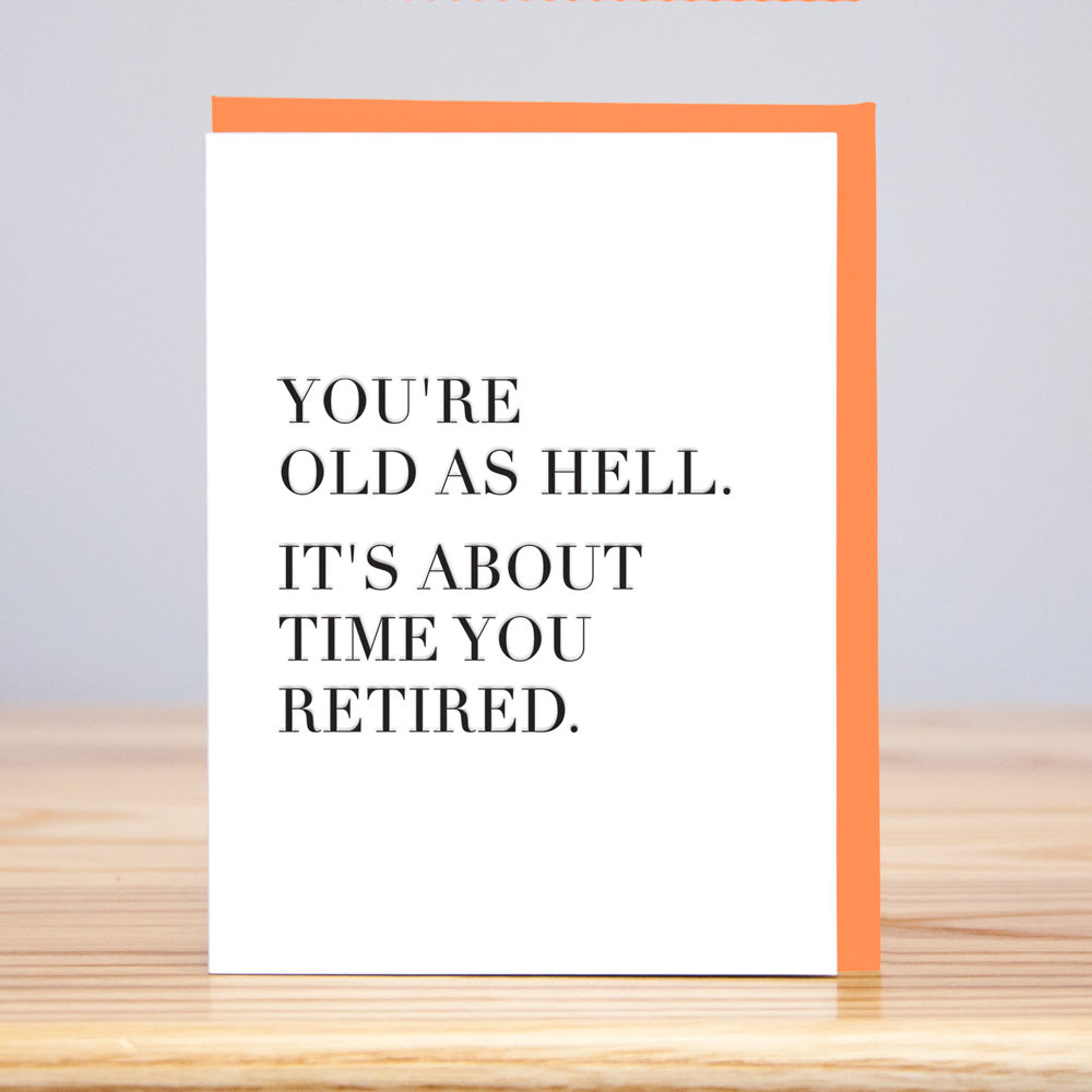 Old As Hell Retirement Greeting Card