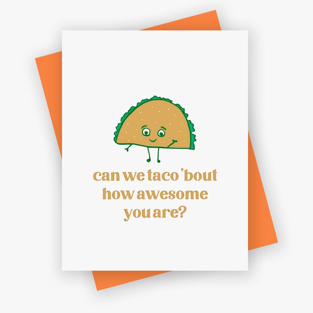Taco Bout How Awesome You Are Letterpress Greeting Card